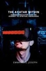 Emmanuel Joseph - The Avatar Within, Gaming, Education, and the Journey to Spiritual Awakening
