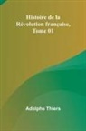 Adolphe Thiers - Histoire de la Révolution française, Tome 01