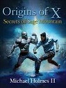 Michael Holmes - Origins of X