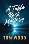 Tom Wood - A Table Rock Mystery