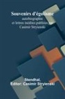 Stendhal, Casimir Stryienski - Souvenirs d'égotisme; autobiographie et lettres inédites publiées par Casimir Stryienski
