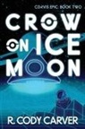 R Cody Carver - Crow on Ice Moon