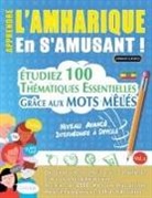 Linguas Classics - APPRENDRE L'AMHARIQUE EN S'AMUSANT - NIVEAU AVANCÉ