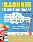 Linguas Classics - APRENDER BASHKIR DIVIRTIÉNDOSE! - NIVEL AVANZADO