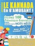 Linguas Classics - APPRENDRE LE KANNADA EN S'AMUSANT - NIVEAU AVANCÉ