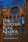 Deb Hosey White, David Stewart White - The Scottish Ruin Keeper