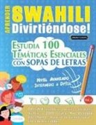 Linguas Classics - APRENDER SWAHILI DIVIRTIÉNDOSE! - NIVEL AVANZADO