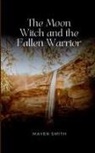 Smith - The Moon Witch and the Fallen Warrior