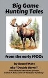 Russell Mott - Big Game Hunting Tales
