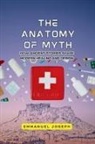 Emmanuel Joseph - The Anatomy of Myth, How Ancient Stories Shape Modern Healing and Design