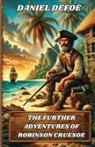 Daniel Defoe - The Further Adventures Of Robinson Crusoe(Illustrated)