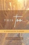 Natalie Friscia Pancetti - This Too... Companion Planner