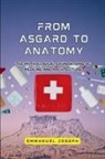 Emmanuel Joseph - From Asgard to Anatomy, The Mythological Foundations of Medicine and Architecture