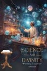 Alric A. Evans - Science and Divinity Working Together