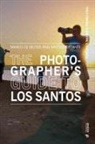 Matteo Bittanti, Marco de Mutiis - The Photographer's Guide to Los Santos