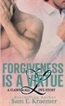 Sam E. Kraemer - Forgiveness is a Virtue