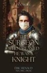 Éric Renaud - The Surgeon Who Dreamed He Was a Knight