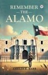 Amelia E. Barr - Remember the Alamo