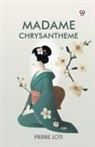 Pierre Loti - Madame Chrysantheme