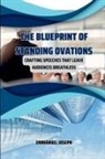 Emmanuel Joseph - The Blueprint of Standing Ovations, Crafting Speeches That Leave Audiences Breathless