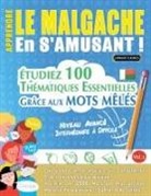 Linguas Classics - APPRENDRE LE MALGACHE EN S'AMUSANT - NIVEAU AVANCÉ