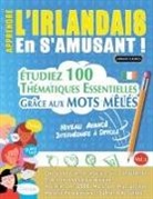 Linguas Classics - APPRENDRE L'IRLANDAIS EN S'AMUSANT - NIVEAU AVANCÉ