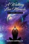 Rayford Jr. Campbell - A Walking Live Miracle