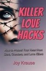 Joy Krause - Killer Love Hacks