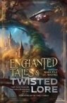 Bobby Nash, Marx Pyle, Michael La Ronn - Enchanted Tales & Twisted Lore