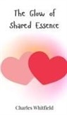 Charles Whitfield - The Glow of Shared Essence