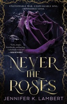 Jennifer K Lambert, Jennifer K. Lambert - Never the Roses