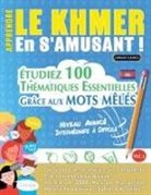 Linguas Classics - APPRENDRE LE KHMER EN S'AMUSANT - NIVEAU AVANCÉ