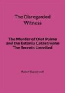 Robert Barestrand - The Disregarded Witness