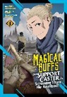 Shin Arakawa, Eiri Shirai, Haka Tokura - Magical Buffs: The Support Caster is Stronger Than He Realized Manga