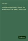 John Mills - Three Months Residence Nablus, and an account of The Modern Samaritans