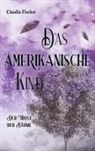 Claudia Fischer - Das amerikanische Kind