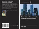 Vijay Rawat - Glass facade for futuristic construction technology