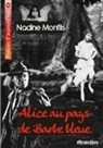 Nadine Monfils - Alice au pays de Barbe bleue