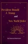 Dawood Mamoon - President Donald J. Trump and New World Order