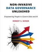 Robert S. Seiner - Non-Invasive Data Governance Unleashed