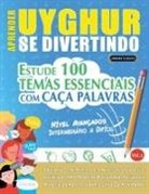 Linguas Classics - APRENDER UYGHUR SE DIVERTINDO! - NÍVEL AVANÇADOS