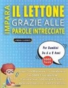 Lingua Classics - IMPARA IL LETTONE GRAZIE ALLE PAROLE INTRECCIATE - Per Bambini Da 6 a 8 Anni - Scopri Come Migliorare Il Tuo Vocabolario Con 2000 Crucipuzzle e Pratica a Casa - 100 Griglie Di Gioco - Materiale Didattico e Libretto Di Attività