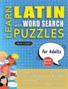 Lingua Classics - LEARN LATIN WITH WORD SEARCH PUZZLES FOR ADULTS - Discover How to Improve Foreign Language Skills with a Fun Vocabulary Builder. Find 2000 Words to Practice at Home - 100 Large Print Puzzle Games - Teaching Material, Study Activity Workbook