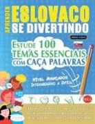 Linguas Classics - APRENDER ESLOVACO SE DIVERTINDO! - NÍVEL AVANÇADOS
