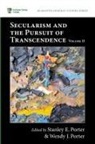 Stanley E Porter, Stanley E. Porter, Wendy J Porter, Wendy J. Porter - Secularism and the Pursuit of Transcendence, Volume II