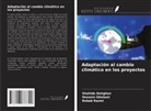 Shahide Dehghan, Hossein Gholami, Robab Razmi - Adaptación al cambio climático en los proyectos