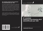 Abdelhafid Mimouni - El complejo haptocorrina/vitamina B12 desmitificado por XAS