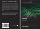 Vipin Farrel Lal - Toxicidad de los metales pesados