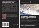 Olga P. Papazafeiropoulou - La tragedia griega en la escena estadounidense hasta 1950