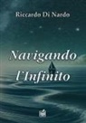 Riccardo Di Nardo - Navigando l'Infinito